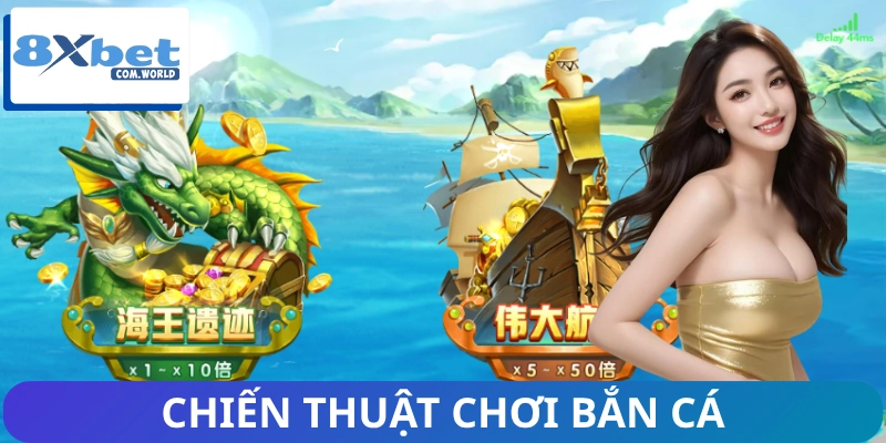 Chiến thuật chơi bắn cá dễ ăn xu được 8XBET chia sẻ