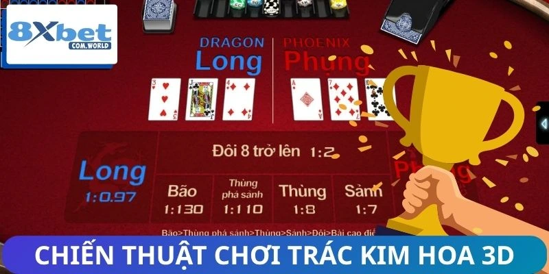 Trác Kim Hoa 3D - Đánh Bài Siêu Tốc, Thắng Lớn Từng Phút 3 2 mẹo cược được cao thủ chia sẻ khi chơi Trác Kim Hoa 3D