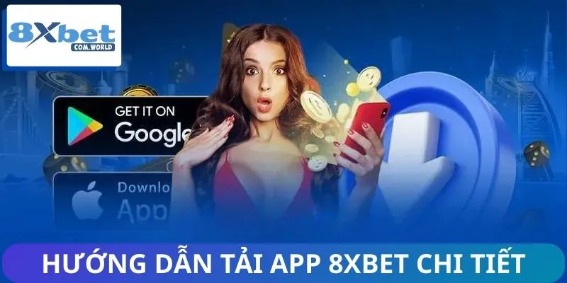 Tải App 8XBET – Cá Cược Thú Vị Ngay Trên Chiếc Điện Thoại 1 Quy trình tải app 8XBET chi tiết cho 2 hệ điều hành IOS/Android