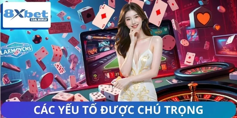 Các yếu tố được cổng cược chú trọng khi thay đổi trải nghiệm