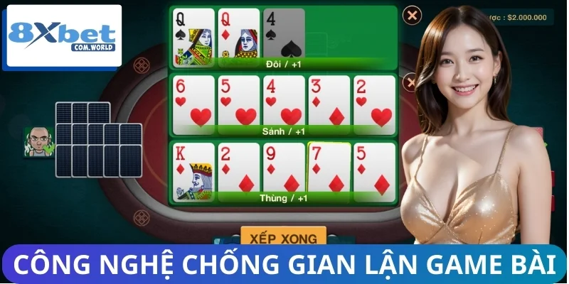 Công Nghệ Chống Gian Lận Game Bài 8XBET - An Toàn 100%