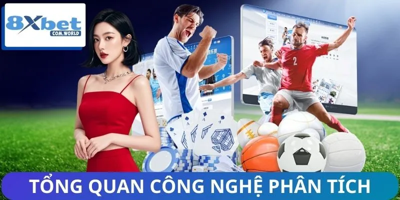 Tổng quan về công nghệ phân tích trận đấu của 8XBET