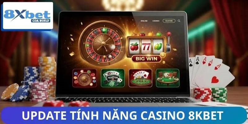 Tính Năng Mới Vừa Ra Mắt Trong Casino 8XBET Bạn Cần Biết 1 Update tính năng mới ra mắt trong Casino 8KBET cho hội viên