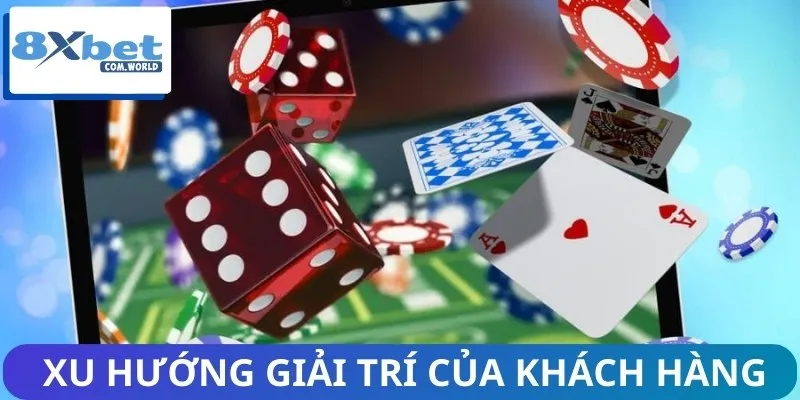 Hệ thống nêu rõ các xu hướng giải trí của khách hàng